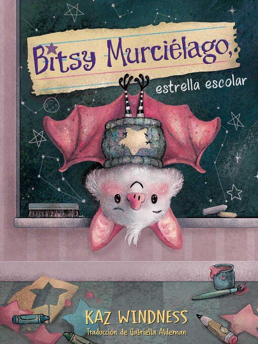 Title details for Bitsy Murciélago, estrella escolar by Kaz Windness - Available